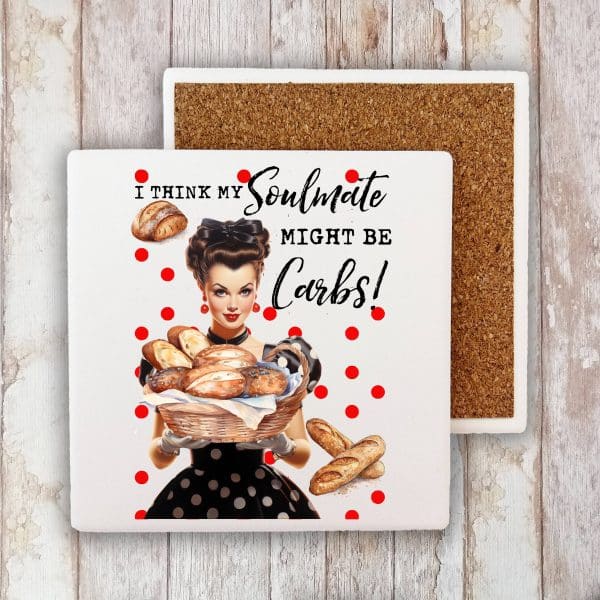Think My Soulmate is Carbs Funny Stone Coaster