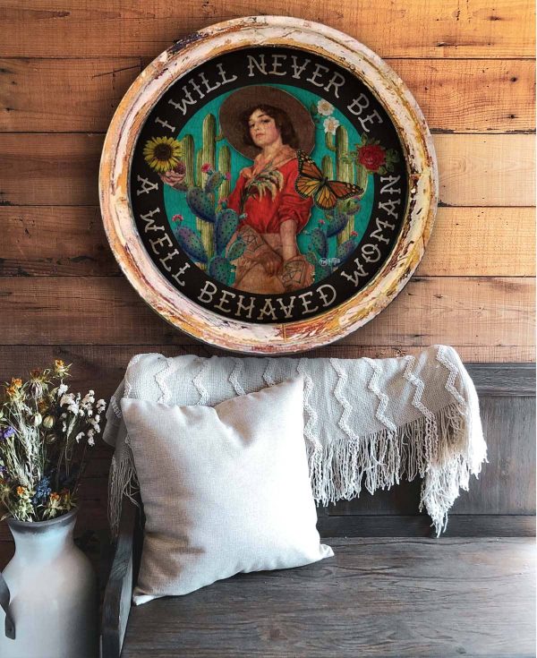 I Will Never Be a Well Behaved Woman - Circle Artwork: Large - 28"