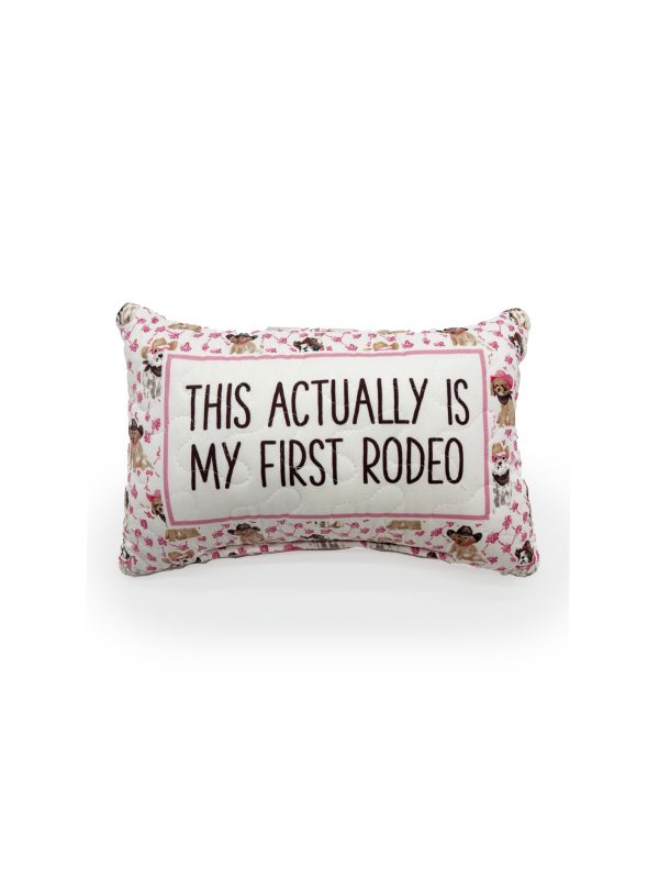 "This Actually Is My First Rodeo" Quilted Mini Pillow 8" X 12"